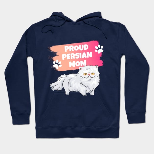 Persian Cat Mom Proud - Persian Kitty Hoodie by World Of Cats